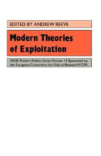 Modern Theories of Exploitation : SAGE Modern Politics series - Andrew Reeve
