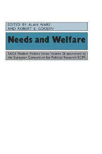 Needs and Welfare : SAGE Modern Politics series - Alan J. Ware