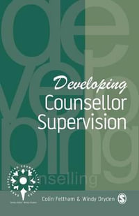 Developing Counsellor Supervision : Developing Counselling series - Colin Feltham