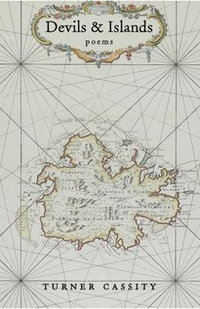 Devils & Islands : Poems - Turner Cassity