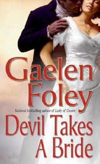 Devil Takes A Bride : The Knight Miscellany Series : Book 5 - Gaelen Foley