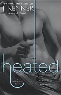 Heated : Most Wanted - J. Kenner