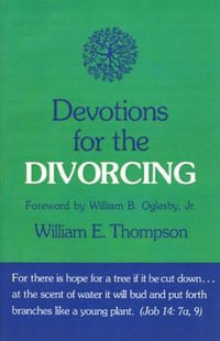 Devotions for the Divorcing - William E. Thompson