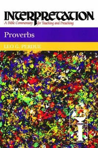 Proverbs : Interpretation - Leo G. Perdue