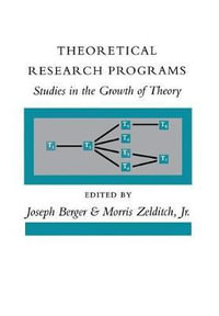 Theoretical Research Programs : Studies in the Growth of Theory - Joseph Berger