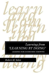 Learning from 'Learning by Doing' : Lessons for Economic Growth - Robert Solow