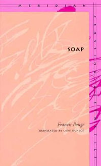 Soap : Meridian: Crossing Aesthetics - Francis Ponge