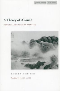 A Theory of /Cloud/ : Toward a History of Painting - Hubert Damisch