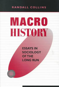 Macrohistory : Essays in Sociology of the Long Run - Randall Collins