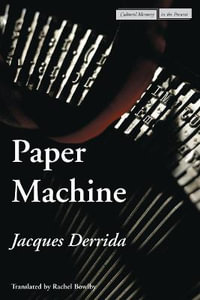 Paper Machine : Cultural Memory in the Present - Jacques Derrida
