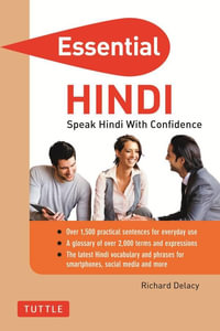 Essential Hindi : Speak Hindi with Confidence! (Hindi Phrasebook & Dictionary) - Richard Delacy