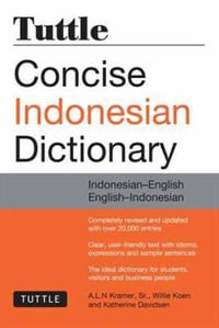 Tuttle Concise Indonesian Dictionary : Indonesian-English English-Indonesian - A. L. N. Kramer Sr.
