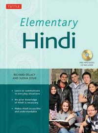 Elementary Hindi : Learn to Communicate in Everyday Situations (MP3 Audio CD Included) - Richard Delacy