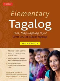 Elementary Tagalog Workbook : Tara, Mag-Tagalog Tayo! Come On, Let's Speak Tagalog! (Online Audio Download Included) - Jiedson R. Domigpe