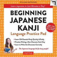 Tuttle Practice Pads : Learn Japanese in Just Minutes a Day! (Ideal for JLPT N5 and AP Exam Review) - William Matsuzaki