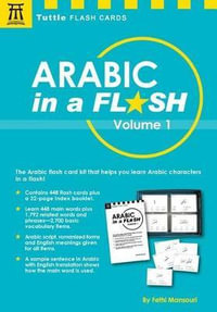 Arabic in a Flash Kit : A Set of 448 Flash Cards with 32-Page Instruction Booklet : Volume 1 - Fethi Mansouri Dr.
