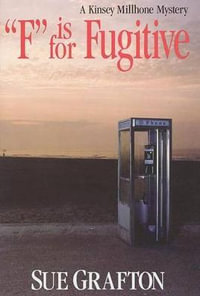 F Is for Fugitive : A Kinsey Millhone Mystery - Sue Grafton