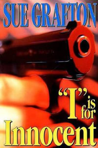 I Is for Innocent : Kinsey Millhone Mysteries - Sue Grafton