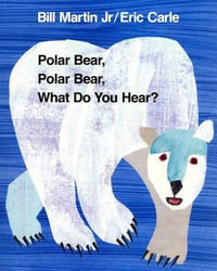 Polar Bear, Polar Bear, What Do You Hear? : Big Book Edition (Paperback) - Bill Martin