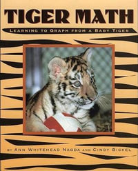Tiger Math : Learning to Graph from a Baby Tiger - Ann Whitehead Nagda