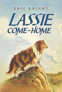 Lassie Come-Home - Eric Knight