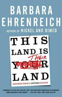 This Land Is Their Land : Reports from a Divided Nation - Barbara Ehrenreich