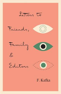Letters to Friends, Family, and Editors : Schocken Kafka Library - Franz Kafka