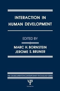 Interaction in Human Development : Crosscurrents in Contemporary Psychology Series - Jerome S. Bruner