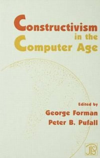 Constructivism in the Computer Age : Jean Piaget Symposia Series - George Forman