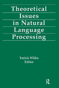 Theoretical Issues in Natural Language Processing : Education - Yorick Wilks