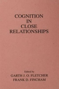 Cognition in Close Relationships - Frank D. Fincham