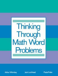 Thinking Through Math Word Problems : Strategies for Intermediate Elementary School Students - Art Whimbey