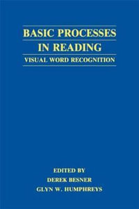 Basic Processes in Reading : Visual Word Recognition - Derek Besner
