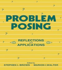 Problem Posing : Reflections and Applications - Marion I. Walter