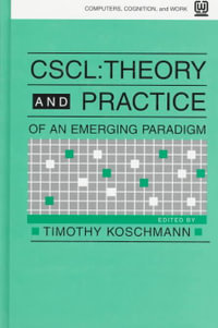 Cscl : Theory and Practice of An Emerging Paradigm - Timothy Koschmann