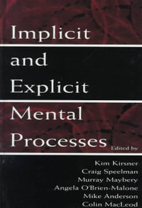 Implicit and Explicit Mental Processes - Kim Kirsner
