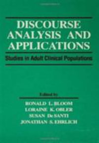 Discourse Analysis and Applications : Studies in Adult Clinical Populations - Ronald L. Bloom