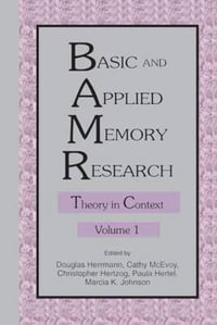 Basic and Applied Memory Research : Volume 1: Theory in Context; Volume 2: Practical Applications - Douglas J. Herrmann