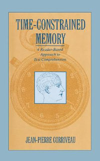 Time-constrained Memory : A Reader-based Approach To Text Comprehension - Jean-Pierre Corriveau