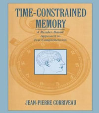 Time-constrained Memory : A Reader-based Approach To Text Comprehension - Jean-Pierre Corriveau