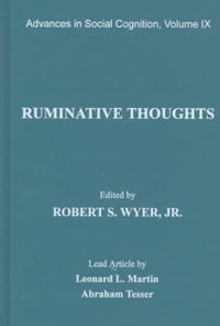 Ruminative Thoughts : Advances in Social Cognition, Volume IX - Robert S. Wyer, Jr.