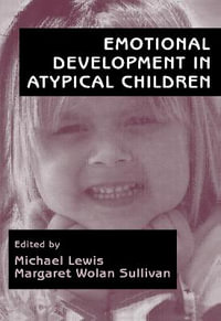 Emotional Development in Atypical Children - Margaret Wolan Sullivan