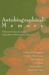 Autobiographical Memory : Theoretical and Applied Perspectives - Charles P. Thompson