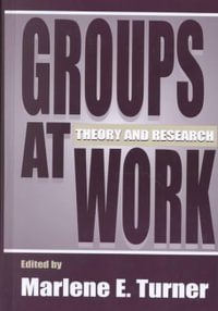 Groups at Work : Theory and Research - Marlene E. Turner