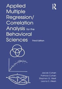 Applied Multiple Regression/Correlation Analysis for the Behavioral Sciences : Inquiry and Pedagogy Across Diverse Contexts Ser. - Jacob Cohen