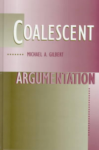 Coalescent Argumentation - Michael A. Gilbert