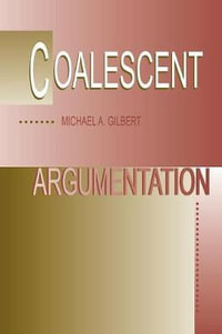 Coalescent Argumentation - Michael A. Gilbert