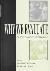 Why We Evaluate : Functions of Attitudes - Gregory R. Maio