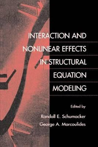 Interaction and Nonlinear Effects in Structural Equation Modeling - George A. Marcoulides
