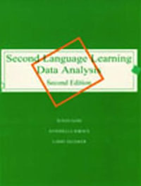 Second Language Learning Data Analysis : Second Edition - Susan Gass